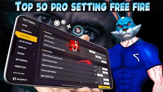 Top 50 Pro Settings Free Fire  Secret  Sensitivity  Fire Button Size  New Headshot Setting [upl. by Rossner646]