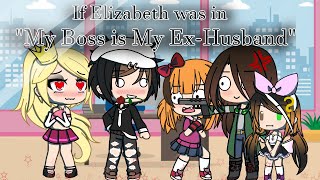 If Elizabeth was in quotMy boss is My ExHusband glmmquot [upl. by Eelydnarb]