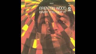 BRENTON WOOD Baby You Got It 2023 Remaster [upl. by Soilisav]