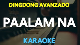 KARAOKE PAALAM NA  Dingdong Avanzado 🎤🎵 [upl. by Shirlie]