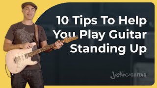 My 10 Tips On How to Play Guitar Standing Up [upl. by Abby980]