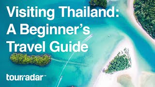 Visiting Thailand A Beginners Travel Guide [upl. by Nirraj]