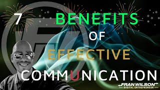 7 Benefits Of Effective Communication [upl. by Portland471]