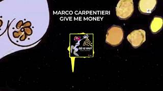 Marco Carpentieri  Give Me Money Official Audio [upl. by Nojad]