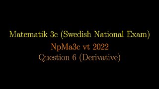 DERIVATIVE in Swedish National Exams NpMa3c vt 2022 Question 6 shorts maths mathematics [upl. by Hesky627]