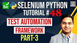 Selenium Python Tutorial 48  Create Test Automation Framework Part 3 [upl. by Alyl953]