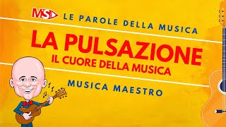 LA PULSAZIONE Il cuore della Musica  Musica Maestro [upl. by Yrian]