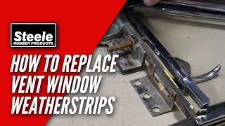 How To Replace Vent Window Weatherstrips [upl. by Raymonds]