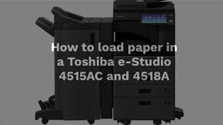 How to load paper in a Toshiba eStudio 4515AC or 41518A [upl. by Marsh59]