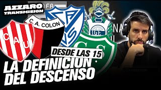 EN VIVO CON AZZARO VÉLEZ VS COLÓN  BANFIELD VS GIMNASIA  UNIÓN VS TIGRE  ¿QUIÉN DESCIENDE [upl. by Ikceb]