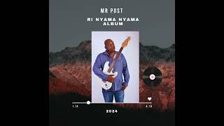 Mr Post RiNyama Nyama Album 2024 🥰🔥Ft Makhadzi Benny Mayengani amp Dr Joe Shirimani [upl. by Scevor]