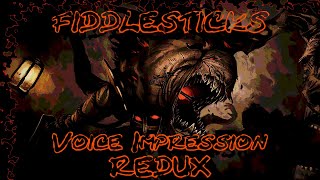 Fiddlesticks Voice Impression2024 REDUX VERSION [upl. by Yelnikcm482]