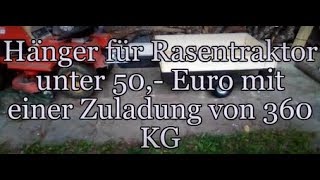 DIY Anhänger Rasentraktor unter 50 EU [upl. by Aridatha]