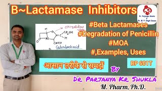 Beta Lactamase Inhibitors  Degradation of Beta lactam Antibiotics  MOA  Uses  BP 601T [upl. by Linder]