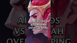 Aphelios vs Taliyah Overstepping [upl. by Herve]