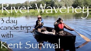 River Waveney Part Three 3 Day Canoe Trip with Kent Survival [upl. by Gilberta]