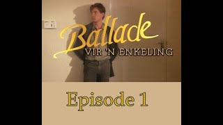 Ballade vir n enkeling S1  Episode 1 [upl. by Ethel]