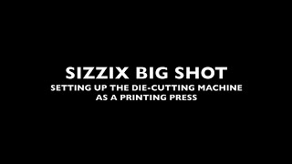 Printmaking Sizzix Big Shot Setup [upl. by Bettzel]