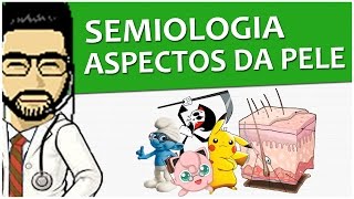 Semiologia 09  Aspectos da pele  Propedêutica Vídeo Aula [upl. by Gorey]