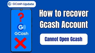 How To Recover Gcash Account  5 Ways To Open [upl. by Yuri14]