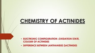 CHEMISTRY OF ACTINIDES  DIFFERENC BN LANTHANIDES ACTINIDESONLINE CHEMISTRY [upl. by Dayna]