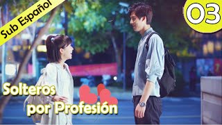 【Sub Español】 Solteros por profesión Ep 03 Professional Single  我凭本事单身 [upl. by Anuahsed592]