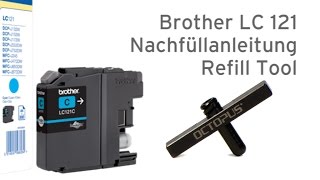 Brother LC121 Nachfüllanleitung Tintenpatrone mit RefillTool [upl. by Zadack]