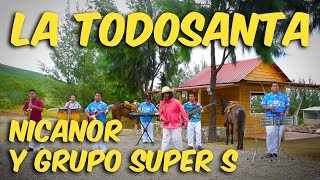 La todo Santa  Nicanor y grupo super S  vídeo oficial la chilena de Nicanor [upl. by Eninaj517]