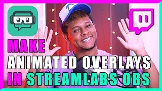 Make Animated Overlays in Streamlabs OBS [upl. by Keifer525]