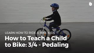 Pedal How to Teach a Child to Ride a Bike  Cycling [upl. by Pass]