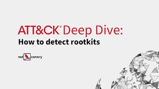 ATTampCK® Deep Dive How to Detect Rootkits [upl. by Thanh176]