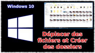 Tuto Windows 10  Déplacer des fichiers et créer des dossiers [upl. by Nolte]