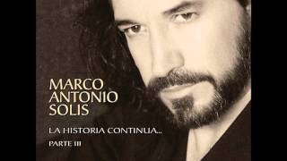 Y Ahora Te Vas Marco Antonio Solis [upl. by Colligan40]