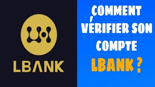 LIYEPLIMAL COMMENT VÉRIFIER SON COMPTE LBANK [upl. by Byler678]