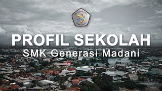 Profil Sekolah SMK Generasi Madani [upl. by Greenwood]