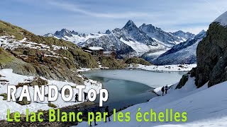 Le Lac Blanc par laiguillette dArgentière et le passage des échelles [upl. by Davilman]