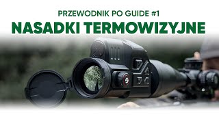 Przewodnik po Guide 1  Nasadki termowizyjne  Knieja [upl. by Lenoil]