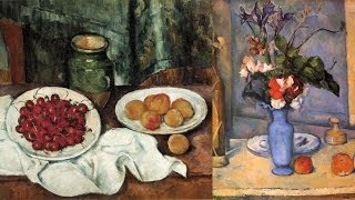 Paul Cézanne Still Lifes  Origins of Modern Art 4 [upl. by Geoffrey]