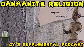 Popular Religion in Canaan and the Levant Bronze Age Canaanite Religion  Supplemental Podcast 5 [upl. by Kuhlman402]