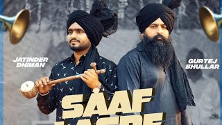 Saaf Lagde Song  Jatinder Dhiman  Gurtej Bhullar  New Song  Jatinder Dhiman New Song 2024 [upl. by Eniawed238]