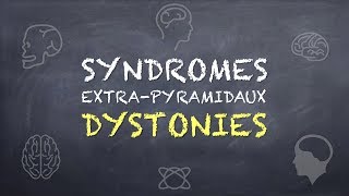 Syndromes ExtraPyramidaux  Dystonies [upl. by Yaj]