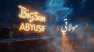 BIGSAM x Abyusif  Mawlati Official Lyric Video  بيج سام وأبيوسف  مولاتي [upl. by Einwahr]