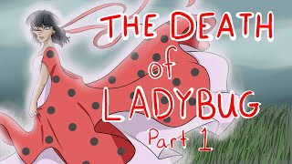 The Death of Ladybug Part 1 of 12 No It Dont Make Sense [upl. by Sitoiganap346]