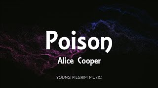 Alice Cooper  Poison Lyrics [upl. by Ainosal]