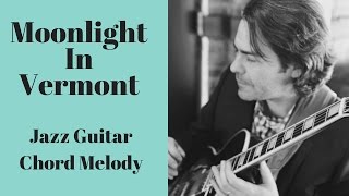 Moonlight In Vermont  Jazz Guitar Chord Melody [upl. by Charil]