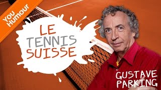 GUSTAVE PARKING  Le tennis à la Suisse [upl. by Analart]