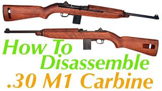 How To Disassemble30 Caliber M1 Carbine [upl. by Materse]