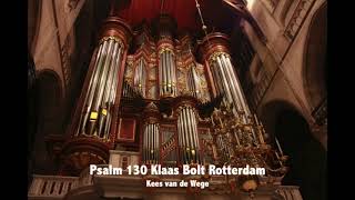 Psalm 130  Klaas Bolt  Laurenskerk Rotterdam Hauptwerk  Kees van de Wege [upl. by Yeznil]