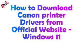 How to Install All Canon Printer Drivers on Windows 11 [upl. by Drahnreb]