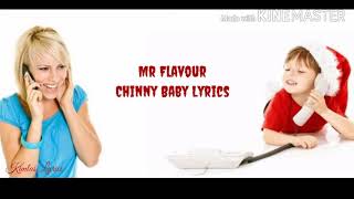 Mr Flavour Chinny baby Lyrics [upl. by Younger303]